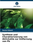 Synthese und Charakterisierung von Aktivkohle zur Entfernung von Pb 6206302563 Book Cover