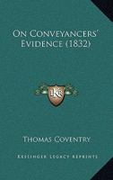 On Conveyancers' Evidence 1240051174 Book Cover