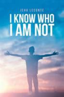 I Know Who I am Not 1642993948 Book Cover