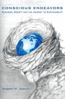 Conscious Endeavors: Business, Society and the Journey to Sustainability 139780971X Book Cover