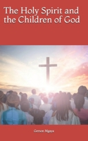 The Holy Spirit and the Children of God 1675009074 Book Cover