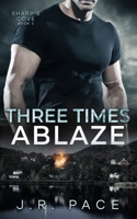 Three Times Ablaze B09B1LZZG6 Book Cover