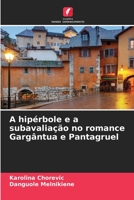 A hipérbole e a subavaliação no romance Gargântua e Pantagruel 6206044831 Book Cover