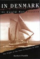 In Denmark It Could Not Happen: The Flight of the Jews to Sweden in 1943 9652291765 Book Cover