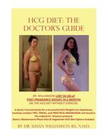 Hcg Diet: The Doctor's Guide: A Quick, Focused Guide for a Successful Hcg Weight Loss Experience. Contains Modern Tips, Tricks, and Practical Knowledge Not Found in the Original Dr. Simeons Protocol.  1493698710 Book Cover