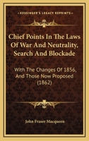 Chief Points in the Laws of War and Neutrality, Search and Blockade 1017296901 Book Cover