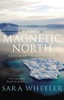 The Magnetic North: Travels in the Arctic