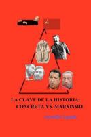 La Clave De La Historia: Concreta Vs. Marxismo 1438208588 Book Cover