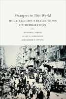 Strangers in This World: Multireligious Reflections on Immigration 1451472978 Book Cover