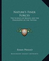 Nature's Finer Forces 1162567244 Book Cover