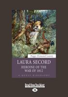 Laura Secord: Heroine of the War of 1812 1459703669 Book Cover