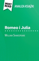 Romeo i Julia ksiazka William Shakespeare (Analiza ksiazki): Pelna analiza i szczególowe podsumowanie pracy (Polish Edition) 280861554X Book Cover