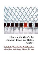 Library of the World's Best Literature, Ancient and Modern; Volume 1 1017913242 Book Cover