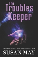 The Troubles Keeper 1541195663 Book Cover