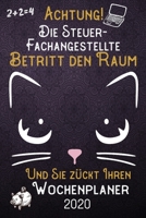 Achtung! Die Steuer-Fachangestellte betritt den Raum und Sie z�ckt Ihren Wochenplaner 2020: DIN A5 Kalender / Terminplaner / Wochenplaner 2020 12 Monate: Januar bis Dezember 2020 - Jede Woche auf 2 Se 1700100335 Book Cover