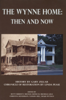 The Wynne Home: Then and Now 1881515893 Book Cover