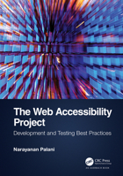 The Web Accessibility Project: Development and Testing Best Practices 1032202009 Book Cover