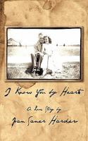 I Know You by Heart: A Love Story 1449711650 Book Cover