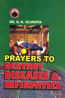 Prayers to Destroy Diseases and Infirmities 978294775X Book Cover