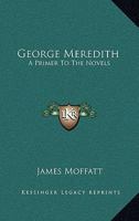 George Meredith: Introduction To His Novels 1164197053 Book Cover
