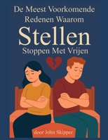 De Meest Voorkomende Redenen Waarom stellen Stoppen met Vrijen: Een reis door verbinding, conflict en herontdekking (Dutch Edition) B0FK4MSVDW Book Cover