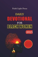 Daily Devotional for Black Women 2025: 30 Days of Faith, Strength, and Self-Love with Transformative Reflections to Conquer Life’s Obstacles and Build Resilience B0DYYKQHCR Book Cover