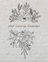 2020 Coloring Calendar: Monthly 2020 Calendar with Hand Illustrated Floral Bouquets, with Additional Spaces to Record Income, Expenses, Important ... out the Calendar Pages to Hang (white brick) 1675625158 Book Cover