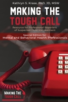 Making the Tough Call: Special Edition for Mental & Behavioral Health Professionals B0BCNWPGJY Book Cover
