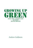 Growing Up Green: Living, Dying, and Dying Again as a Fan of the New York Jets 1491859792 Book Cover