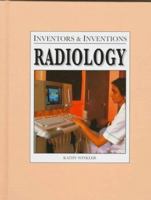 Radiology (Inventors & Inventions) 0761400753 Book Cover