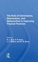 The Role of Centrosema, Desmodium, and Stylosanthes in Improving Tropical Pastures 0367311089 Book Cover