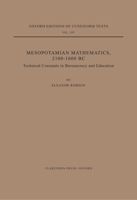 Mesopotamian Mathematics 2100-1600 BC: Technical Constants in Bureaucracy and Education (Oxford Editions of Cuneiform Texts) 0198152469 Book Cover