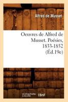Oeuvres de Alfred de Musset. Poa(c)Sies, 1833-1852 (A0/00d.19e) 2012758096 Book Cover