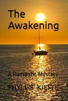 The Awakening: A Romantic Mystery (You Never Know) 0578388219 Book Cover