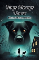 Dogs Always Know 9368092516 Book Cover