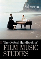 The Oxford Handbook of Film Music Studies 0190250593 Book Cover