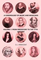 A Chronology of Music and Musicians: Volume 1: Prehistory to 1699 1796822728 Book Cover