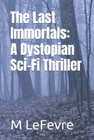 The Last Immortals (The Last Immortals- Book 1 of 3) B0HCJ71RHD Book Cover