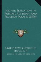 Higher Education In Russian, Austrian, And Prussian Poland 1436870186 Book Cover