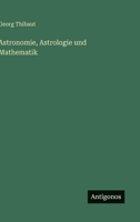 Astronomie, Astrologie und Mathematik (German Edition) 3563177759 Book Cover