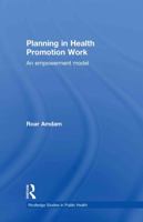 Planning in Health Promotion Work: An Empowerment Model 0415820057 Book Cover