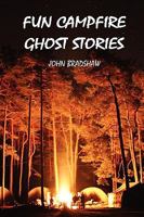Fun Campfire Ghost Stories 0557117291 Book Cover