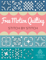 Free Motion Quilting Stitch by Stitch 168339089X Book Cover