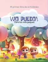 Mi primer cuaderno de actividades ¡YO PUEDO!: Para Los Más Peques B0C6BWWYLL Book Cover