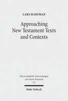 Approaching New Testament Texts and Contexts: Collected Essays II 3161523199 Book Cover