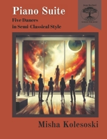 Piano Suite: Five Dances in Semi-Classical Style B0CN9R28J9 Book Cover