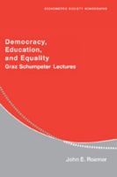 Democracy, Education, and Equality: Graz-Schumpeter Lectures 0521609135 Book Cover