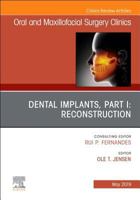 Dental Implants, Part I: Reconstruction, an Issue of Oral and Maxillofacial Surgery Clinics of North America 0323678270 Book Cover