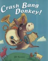 Crash Bang Donkey! 080751330X Book Cover