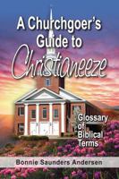 A Churchgoer's Guide to Christianeeze 1939748046 Book Cover